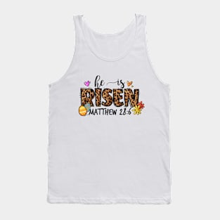 He Is Risen Matthew 286 -  Easter Day Tank Top